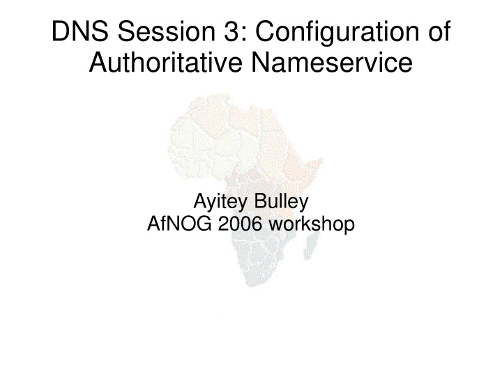 dns session 3 configuration of authoritative nameservice