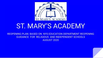 ST. MARYS ACADEMY  REOPENING PLAN: BASED ON  NYS EDUCATION DEPARTMENT REOPENING  GUIDANCE  FOR