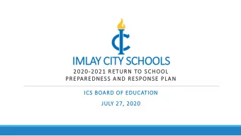 IMLAY CITY SCHOOLS  2020  2020-2021  2021 RETURN TO SCHOOL  PREPAREDNESS AND RESPONSE PLAN  ICS