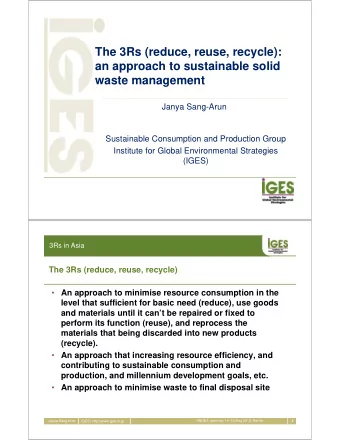 The 3Rs (reduce, reuse, recycle):  an approach to sustainable solid  waste management  Janya