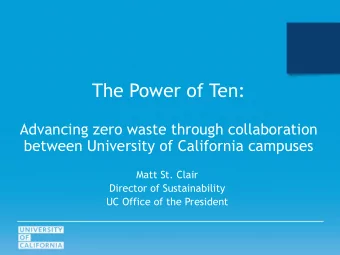 The Power of Ten:  Advancing zero waste through collaboration  between University of California