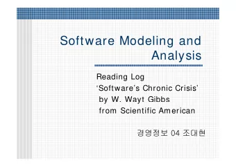 Software Modeling and  g  Analysis  Reading Log  Softwares Chronic Crisis  by W. Wayt