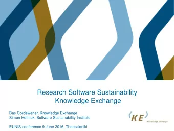 Research Software Sustainability  Knowledge Exchange  Bas Cordewener, Knowledge Exchange  Simon