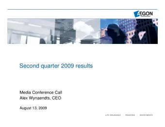Second quarter 2009 results  Media Conference Call  Alex Wynaendts, CEO  August 13, 2009