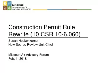 Construction Permit Rule  Rewrite (10 CSR 10-6.060)  Susan Heckenkamp  New Source Review Unit Chief