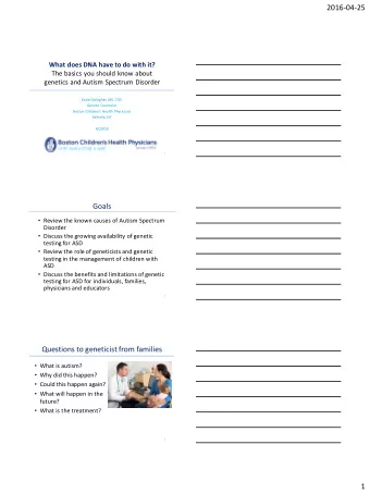 2016-04-25  What does DNA have to do with it?  The basics you should know about  genetics and