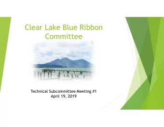 Clear Lake Blue Ribbon  Committee  Technical Subcommittee Meeting #1  April 19, 2019  Agenda
