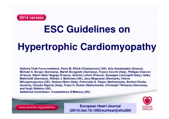 ESC Guidelines on  Hypertrophic Cardiomyopathy  Authors/Task Force members: Perry M. Elliott