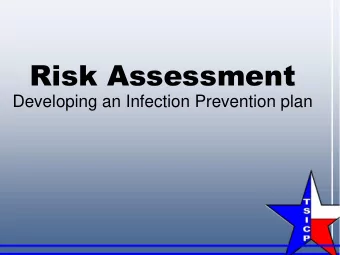 Risk Assessment  Developing an Infection Prevention plan  Success Depends on Preparation and