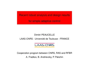 Recent robust analysis and design results  for simple adaptive control  Dimitri PEAUCELLE