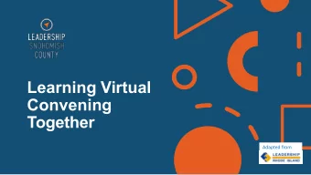 Learning Virtual  Convening  Together  Adapted from  Nobody signed up for this.    Not for