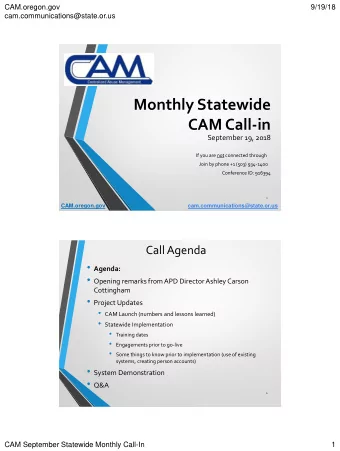 Monthly Statewide  CAM Call-in  September 19, 2018  If you are not connected through  Join by phone