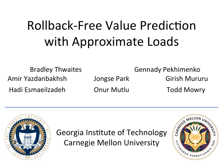 rollback free value predic2on with approximate loads