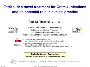 Tedizolid: a novel treatment for Gram + infections  and its potential role in clinical practice