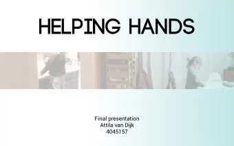 Helping hands  Final presentation  Attila van Dijk  4045157  contents  -Context  -Research and