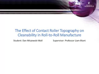 Th  The Effect of  f Contact Roller Topography on  Cleanability in  in Roll-to  to-Roll  l