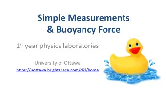 Simple Measurements  &amp; Buoyancy Force 1 st year physics laboratories  University of Ottawa