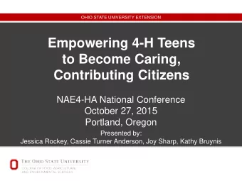 Empowering 4-H Teens  to Become Caring,  Contributing Citizens  NAE4-HA National Conference