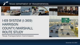 I-69 SYSTEM (I-369)  HARRISON  COUNTY/MARSHALL  ROUTE STUDY  Texas Transportation Commission