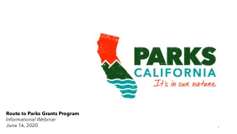 Route to Parks Grants Program  Informational Webinar  June 16, 2020  1  2  3  Agenda for Today