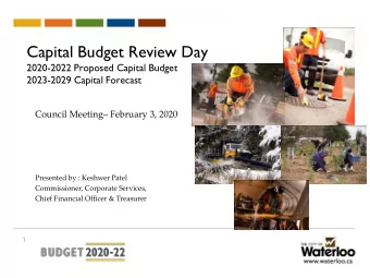 Capital Budget Review Day  2020-2022 Proposed Capital Budget  2023-2029 Capital Forecast  Council