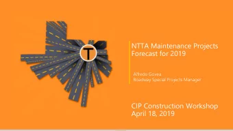 Forecast for 2019  Alfredo Govea  Roadway Special Projects Manager  CIP Construction Workshop