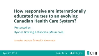 How responsive are internationally  educated nurses to an evolving  Canadian Health Care System?