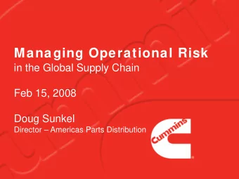 Managing Operational Risk  in the Global Supply Chain  Feb 15, 2008  Doug Sunkel  Director