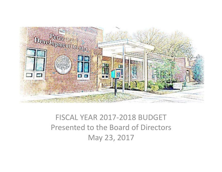 fiscal year 2017 2018 budget presented to the board of