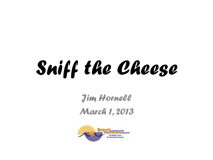 sniff the cheese