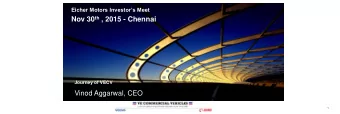 Nov 30 th , 2015 - Chennai  Journey of VECV  Vinod Aggarwal, CEO  1  Contents  Business Environment