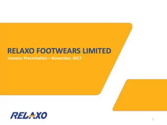 RELAXO FOOTWEARS LIMITED Investor Presentation  November, 2017  1  Safe Harbor This presentation