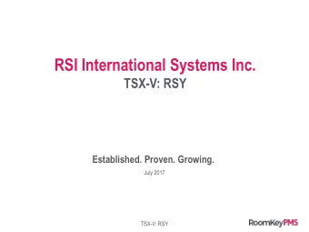 RSI International Systems Inc.  TSX-V: RSY  One Partner, Infinite Possibilities. Established.
