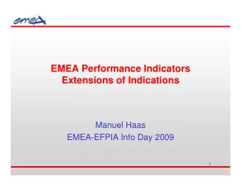 EMEA Performance Indicators  Extensions of Indications  Manuel Haas  EMEA-EFPIA Info Day 2009  1