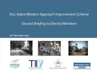 N21 Adare Western Approach Improvement Scheme  Second Briefing to Elected Members 10 th November