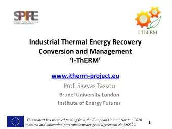 Conversion and Management I -ThERM   www.itherm-project.eu  Prof. Savvas Tassou  Brunel