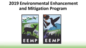 2019 Environmental Enhancement  and Mitigation Program  Purpose and Authority  Funding