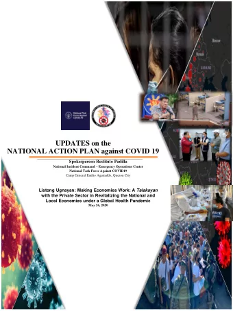 NATIONAL ACTION PLAN against COVID 19  Spokesperson Restituto Padilla National Incident Command