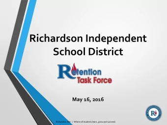 School District  May 16, 2016  Richardson ISD   |   Where all students learn, grow and succeed.