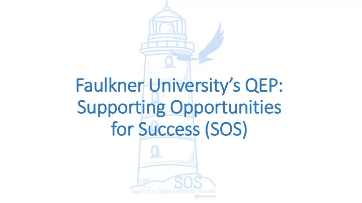 faulkner er u univer ersity s qe qep p suppor orting o