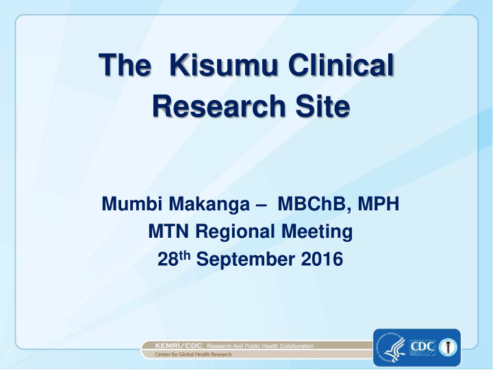the kisumu clinical research site mumbi makanga mbchb mph