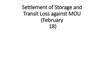 Settlement of Storage and  Transit Loss again  inst MOU  (February  ry  18)  18)  Reduction in  in