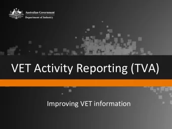 VET Activity Reporting (TVA)  Improving VET information  Presenters from the Department of Industry