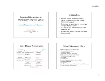Introduction  Aspects of Networking in  Network growth, especially wireless,  Multiplayer
