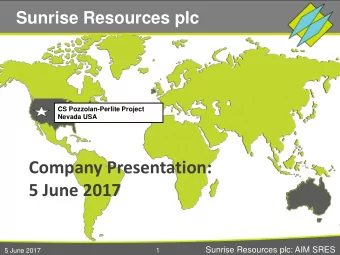 Company Presentation:  5 June 2017  Sunrise Resources plc: AIM SRES  1  5 June 2017  Important