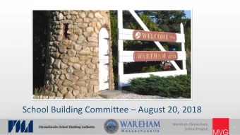 School Building Committee  August 20, 2018  Wareham Elementary  1  School Project  PROJECT