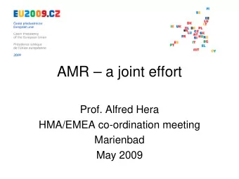 AMR  a joint effort  Prof. Alfred Hera  HMA/EMEA co-ordination meeting  Marienbad  May 2009