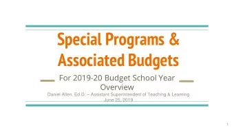 Associated Budgets  For 2019-20 Budget School Year  Overview Daniel Allen, Ed.D.  Assistant