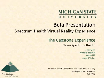 Beta Presentation  Spectrum Health Virtual Reality Experience  The Capstone Experience  Team
