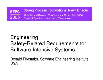 Engineering  Safety-Related Requirements for  Software-Intensive Systems  Donald Firesmith,